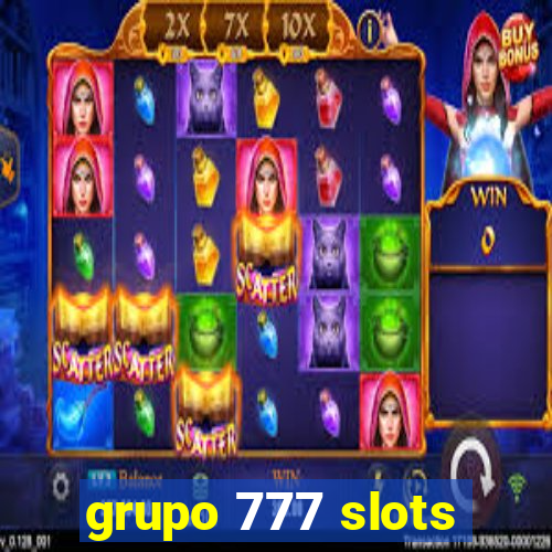 grupo 777 slots